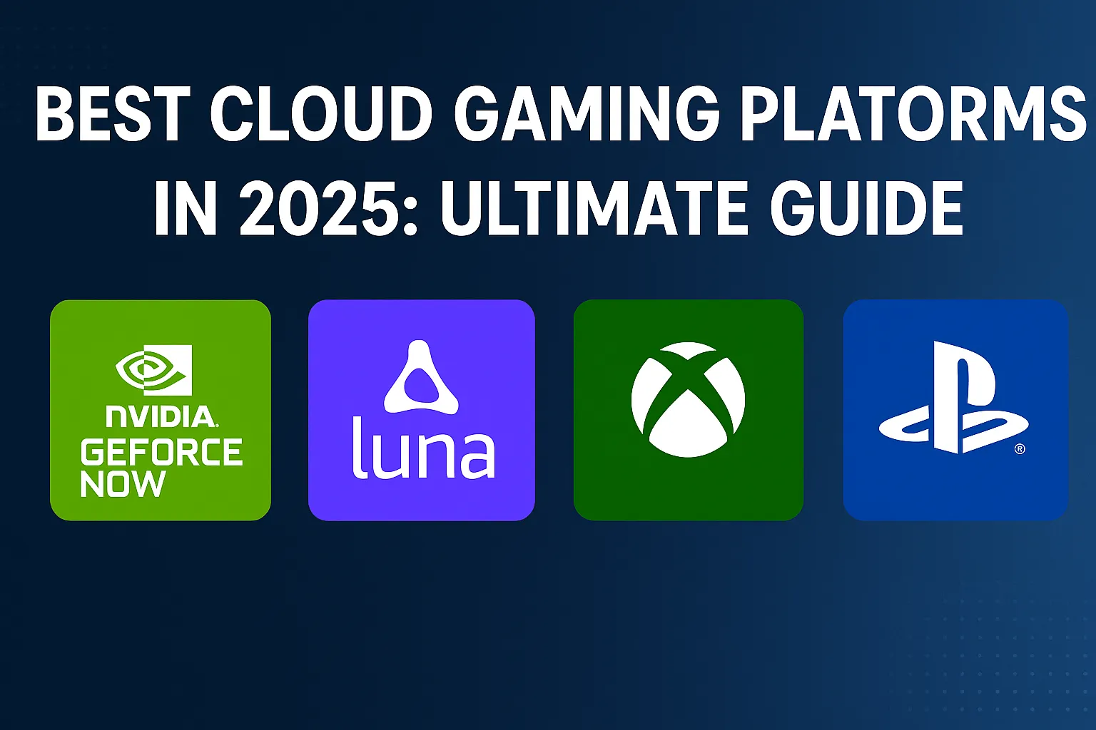 Best Cloud Gaming Platforms in 2025: Ultimate Guide