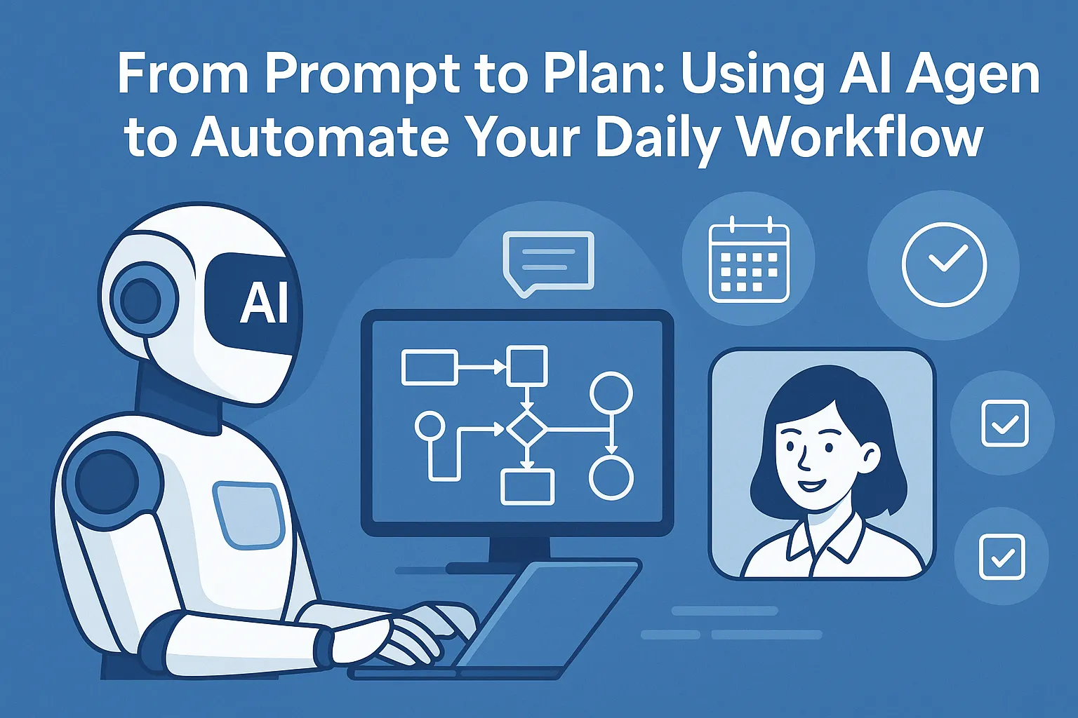 From Prompt to Plan: Using AI Agents to Automate Your Daily Workflow